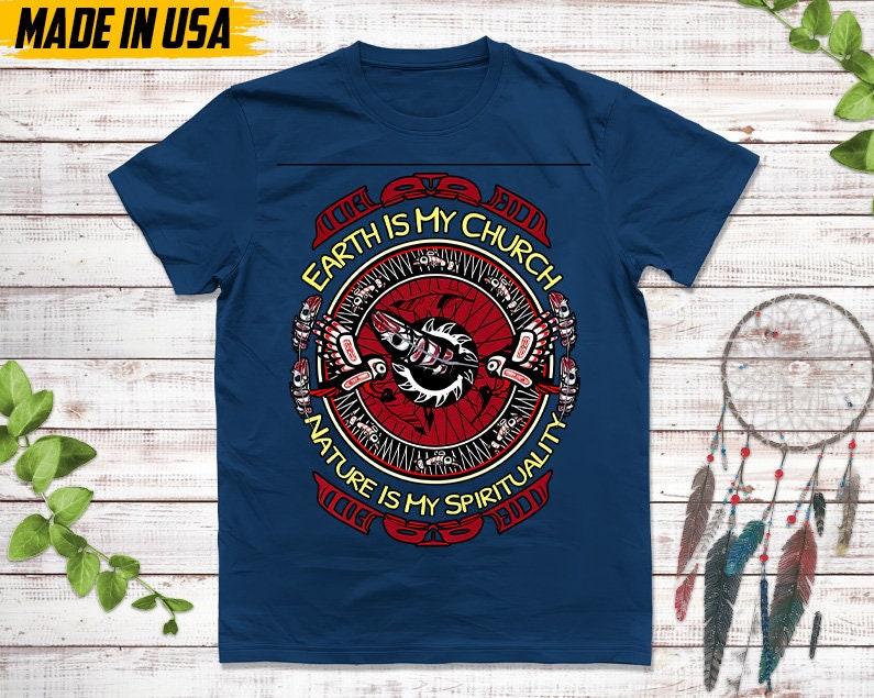 Earth Is My Church, Native American Unisex T-Shirt, Native American Gift, Cherokee Shirt, MMIW Native Shirt, Indigenous Cherokee Tee